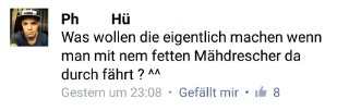 Anscheinend ist es nötig, dass die Führerscheinvergabestelle bei den großen Traktorscheinen auf die Reife der Personen stärker achtet.